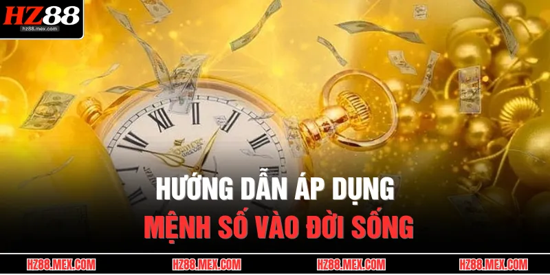 Hướng dẫn áp dụng mệnh số vào đời sống