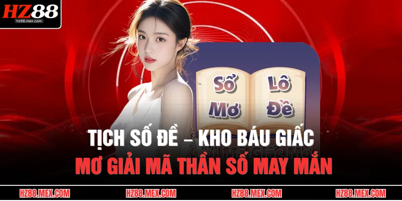 tich so de kho bau giac mo giai ma than so may man