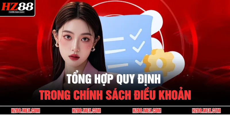 Tổng hợp quy định trong chính sách điều khoản